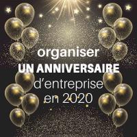 Organiser Un Anniversaire Entreprise En Les Facteurs Cles De Succes