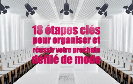 18 étapes clés pour organiser et réussir votre prochain défilé de mode